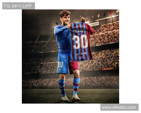 巴塞罗那足球明星加维的崛起与未来展望